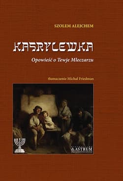 Kasrylewka Opowieść o Tewje Mleczarzu - Szolem Alejchem