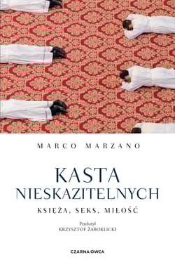 Kasta nieskazitelnych Księża, seks, miłość - Marco Marzano