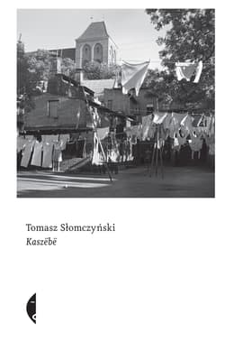 Kaszebe - Tomasz Słomczyński