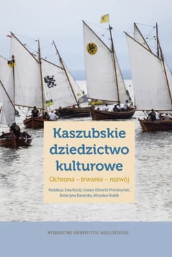 Kaszubskie dziedzictwo kulturowe Ochrona – trwanie – rozwój - Opracowanie Zbiorowe