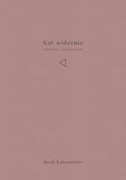 Kąt widzenia Notatki literackie