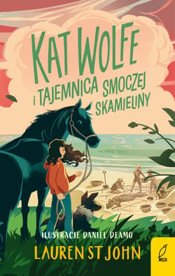 Kat Wolfe i tajemnica smoczej skamieliny Tom 2 - Lauren St John