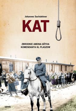 Kat Zbrodnie Amona Götha komendanta KL Plaszow - Johannes Sachslehner, Johannes   Sachslehner