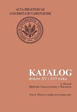 Katalog druków XV i XVI wieku w zbiorach Biblioteki Uniwersyteckiej w Warszawie, tom 8. Zbiorczy ind