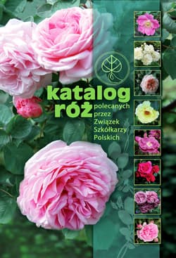 Katalog róż polecanych przez Związek Szkółkarzy Polskich