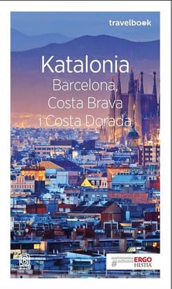 Katalonia Barcelona, Costa Brava i Costa Dorada Travelbook - Dominika Zaręba