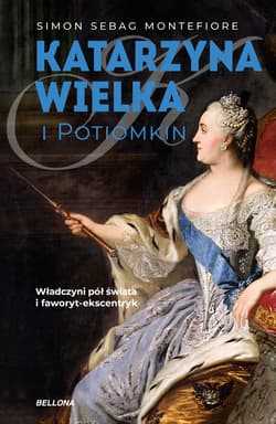 Katarzyna Wielka i Potiomkin - Simon Sebag Montefiore, Simon Montefiore