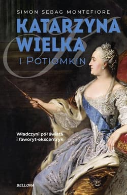 Katarzyna Wielka i Potiomkin - Simon Sebag Montefiore, Simon Montefiore