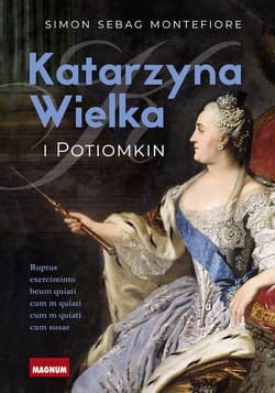 Katarzyna Wielka i Potiomkin Władczyni pół świata i faworyt - ekscentryk