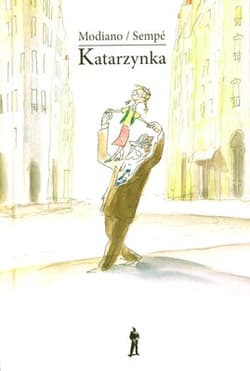 Katarzynka - Patrick Modiano, Jean-Jacques Sempé