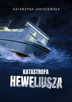 Katastrofa Heweliusza wyd. specjalne - Katarzyna Janiszewska