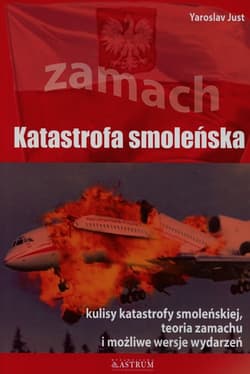 Katastrofa smoleńska Zamach - Yaroslav Just