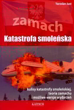 Katastrofa smoleńska Zamach - Yaroslav Just