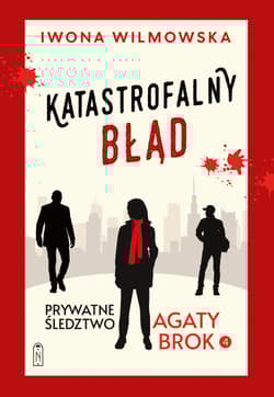 Katastrofalny błąd. Prywatne śledztwo Agaty Brok. Tom 4 wyd. 2025 - Iwona  Wilmowska