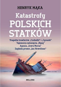 Katastrofy polskich statków - Henryk Mąka