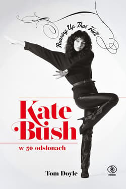 Kate Bush w 50 odsłonach. Running Up That Hill - ebook - Doyle Tom