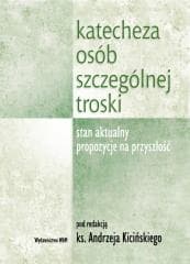 Katecheza osób szczególnej troski - Praca zbiorowa