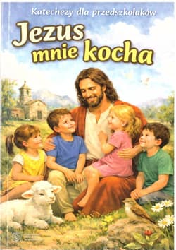 Katechezy dla przedszkolaków. Jezus mnie kocha - Praca zbiorowa