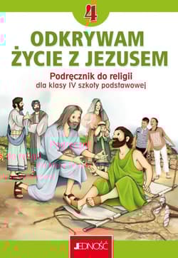 Katechizm 4 Podręcznik Odkrywam życie z Jezusem Szkoła podstawowa