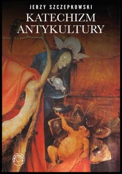 Katechizm antykultury - Jerzy Szczepkowski