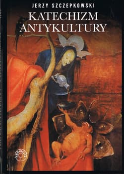 Katechizm antykultury (wyd. 2025) - Jerzy Szczepkowski