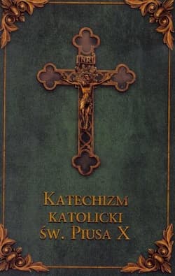 Katechizm katolicki św. Piusa X - Praca zbiorowa