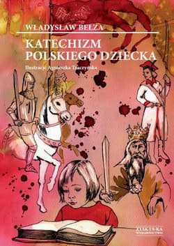Katechizm polskiego dziecka - ebook - Bełza Władysław
