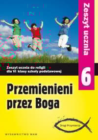 Katechizm SP 6 Przemienieni przez Boga ćw