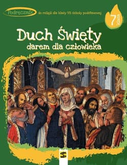 Katechizm SP 7 Duch Święty darem dla człow. podr - ks. Tadeusz Panuś, Andrzej Kielian, Adam Bers
