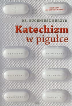 Katechizm w pigułce Najkrócej o prawdach wiary
