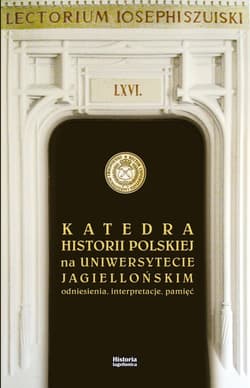 Katedra Historii Polskiej na Uniwersytecie Jagiellońskim - K. Daszyk, T. Kargol