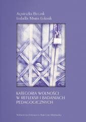 Kategoria wolności w refleksji i badaniach. -  Buczak Agnieszka, Łukasik Izabella Maria