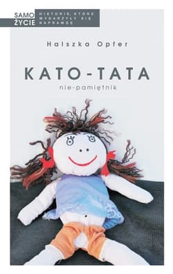 Kato-tata Nie-pamiętnik - Halszka Opfer