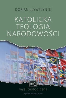 Katolicka teoria narodowości - Dorian Llywelyn