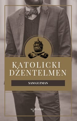 Katolicki dżentelmen - ebook - Sam Guzman