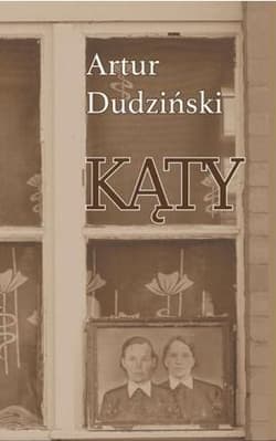 Kąty - Artur Dudziński