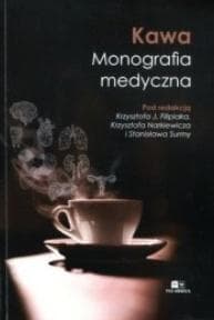 Kawa. Monografia medyczna - red. Krzysztof J. Filipiak, Krzysztof Narkiewicz
