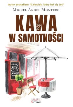Kawa w samotności - Miguel Angel  Montero