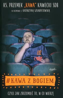 #Kawa z Bogiem czyli jak zrozumieć to, w co wierzę