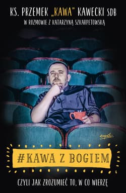 #Kawa z Bogiem czyli jak zrozumieć to, w co wierzę - Kawecki Przemek Kawa