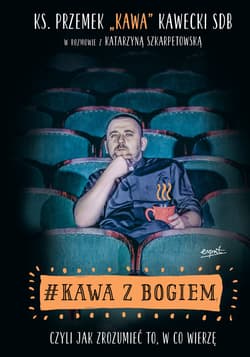 # Kawa z Bogiem - ebook - Katarzyna Szkarpetowska, ks. Przemysław Kawecki