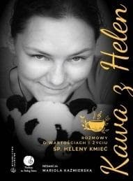 Kawa z Helen. Rozmowy o wartościach i życiu - Mariola Kaźmierska
