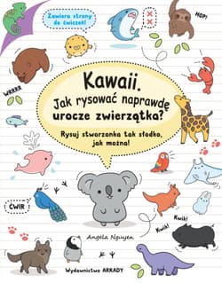 Kawaii Jak rysować naprawdę urocze zwierzątka? Rysuj stworzonka tak słodko, jak można! - Angela Nguyen