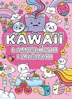 Kawaii. Łamigłówki i zagadki - Opracowanie Zbiorowe