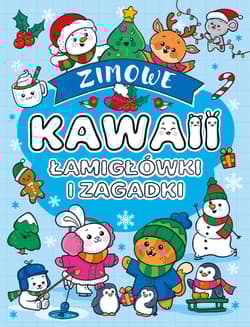 Kawaii. Zimowe. Łamigłówki i zagadki - Opracowanie Zbiorowe