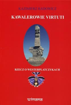 Kawalerowie Virtuti Rzecz o Westerplatczykach - Kazimierz Radowicz