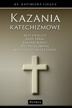 Kazania katechizmowe. Tom 5 - Kazimierz Ligęza