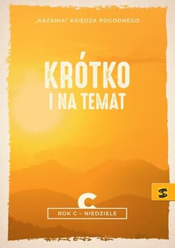 Kazania Księdza Pogodnego. Krótko i na temat Rok C - Ks.Pogodny