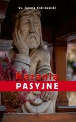 Kazania Pasyjne - Ks. Janusz Królikowski