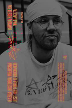 Każda historia miłosna jest historią o duchach Życie Davida Fostera Wallace'a - D.T. Max